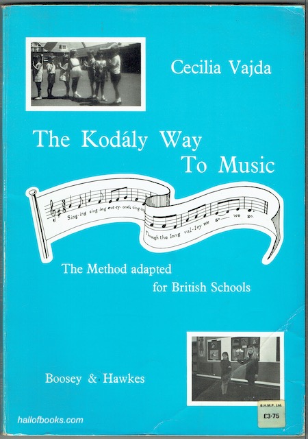 Image for The Kodaly Way To Music: The Method Adapted For British Schools
