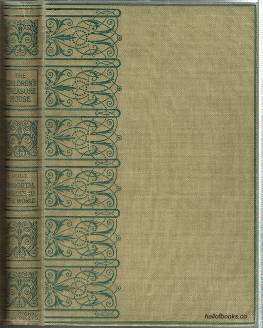 Image for Immortal Heroes Of The World: Some Of The Greatest people Who Have Ever Lived. Being Volume 1 Of The Children's Treasure House