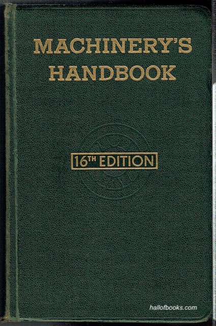 Image for Machinery's Handbook: A Reference Book For The Mechanical Engineer, Draftsman, Toolmaker, And Machinist