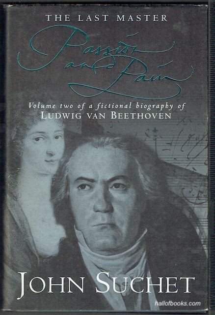 Image for The Last Master: Passion & Pain. Volume Two Of A Fictional Biography Of Ludwig Van Beethoven