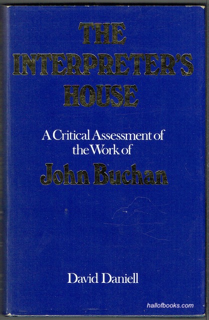 Image for The Interpreters House: A Critical Assessment Of The Work Of John Buchan