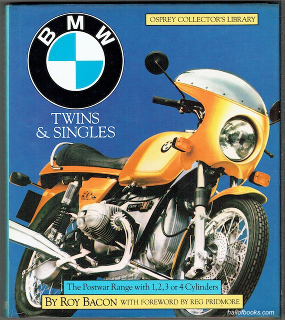 Image for BMW Twins And Singles: The Postwar Range With 1, 2, 3 Or 4 Cylinders; 250 Singles, 450 To 1000 Twins, 750 Triples, 1000 Fours