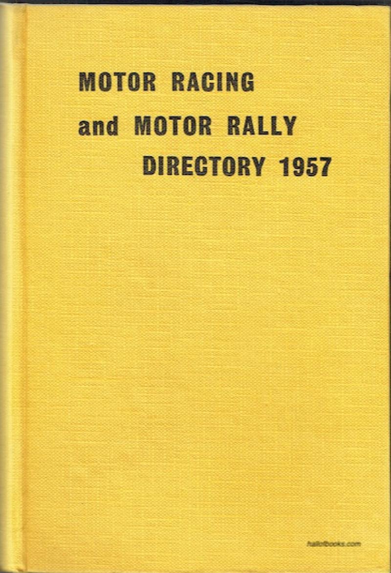 Image for Motor Racing And Motor Rally Directory And International Who's Who In Competition Motoring: 1957 Edition