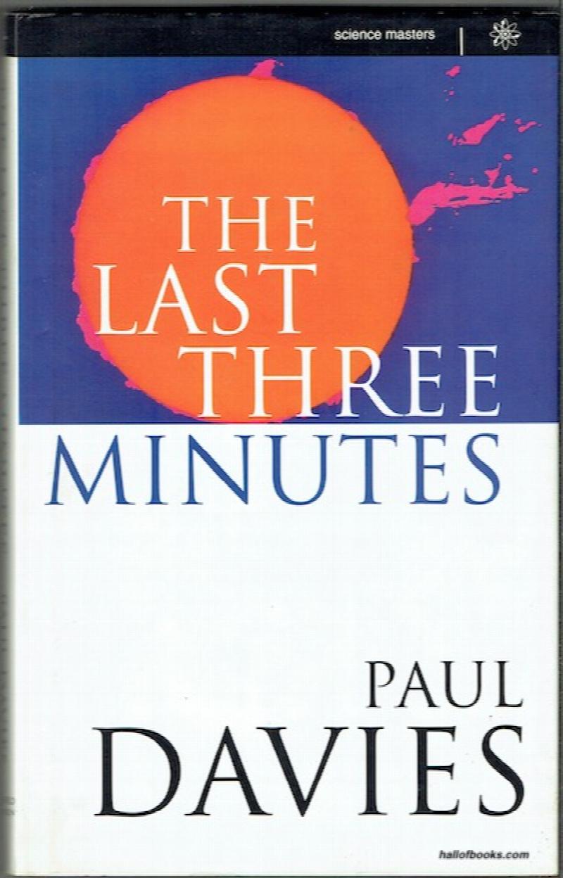 Image for The Last Three Minutes: Conjecture about The Ultimate Fate Of The Universe