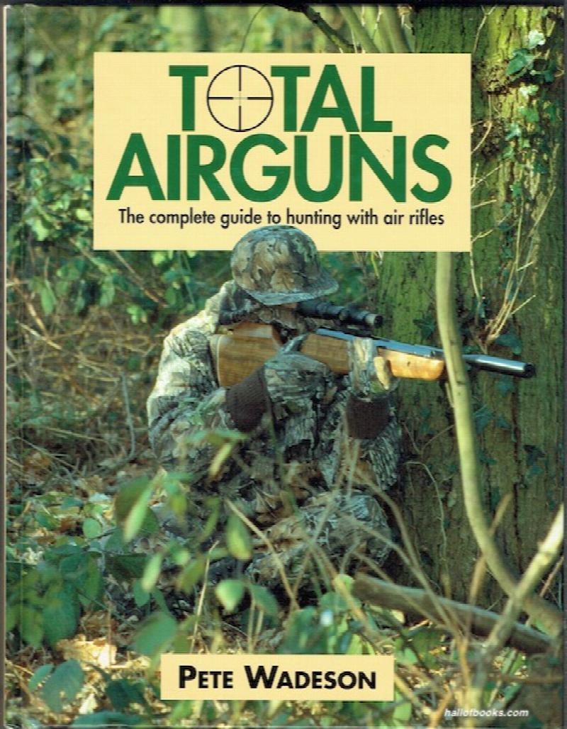 Image for Total Airguns: The Complete Guide To Hunting With Air Rifles