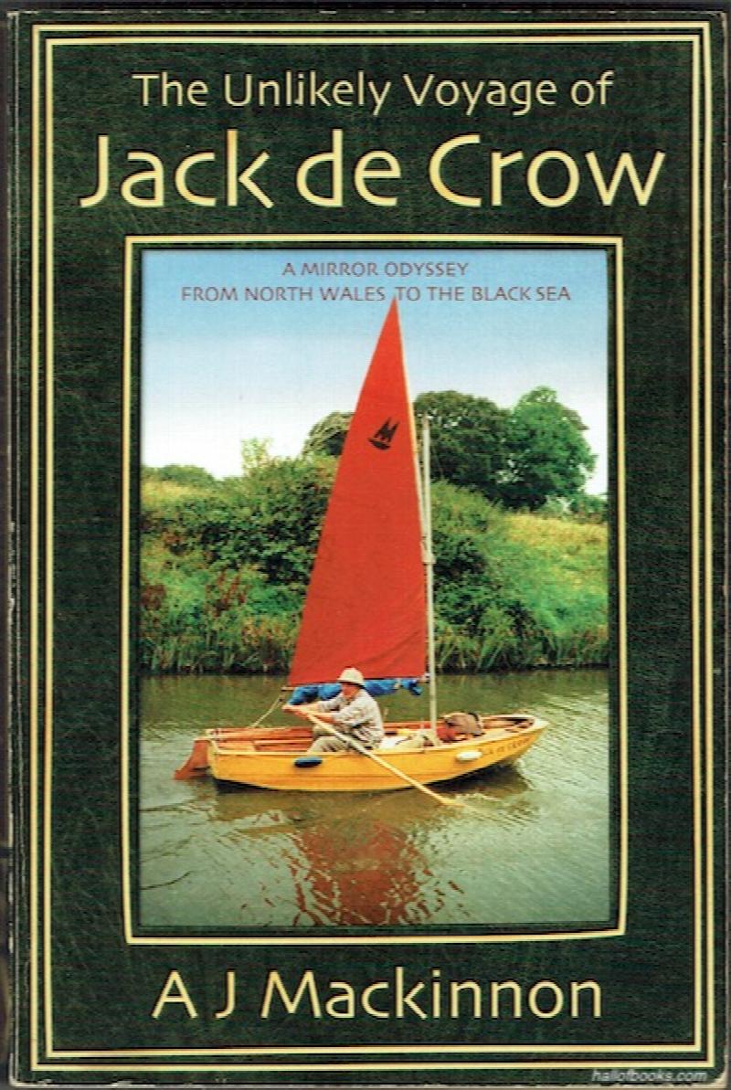 Image for The Unlikely Voyage Of Jack de Crow: A Mirror Odyssey From North Wales To The Black Sea
