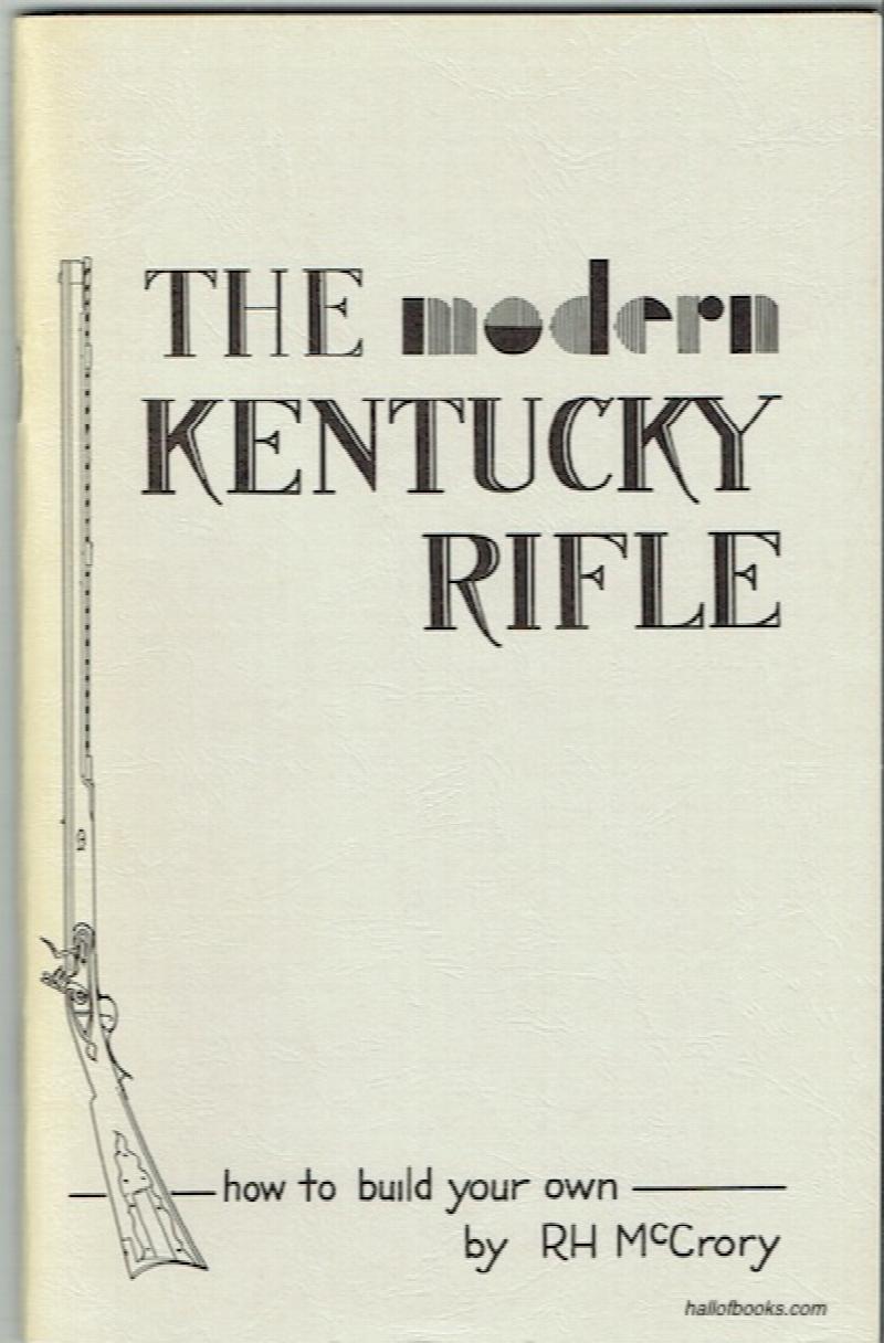 Image for The Modern Kentucky Rifle: How To Build Your Own