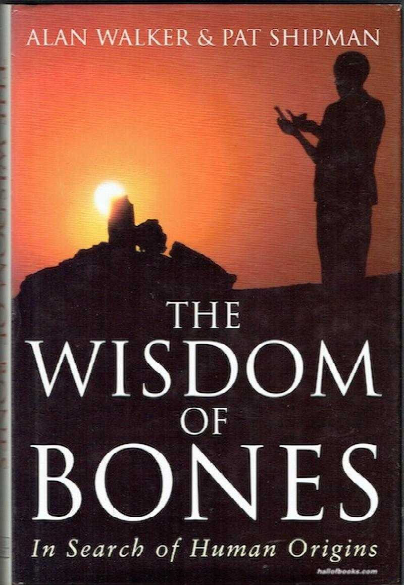 Image for The Wisdom Of Bones: in Search Of Human Origins