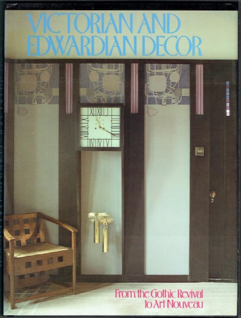 Image for Victorian And Edwardian Decor: From The Gothic Revival To Art Nouveau