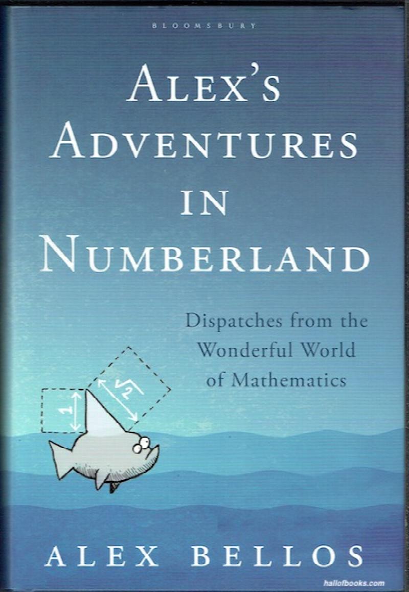 Image for Alex’s Adventures In Numberland: Dispatches From The Wonderful World Of Mathematics