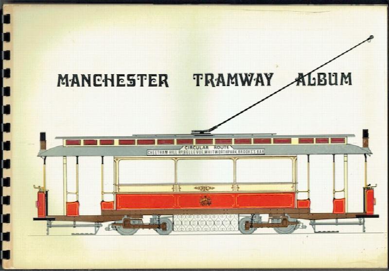 Image for The Manchester Tramway Album: A Pictorial Survey Of Manchester’s Tramways