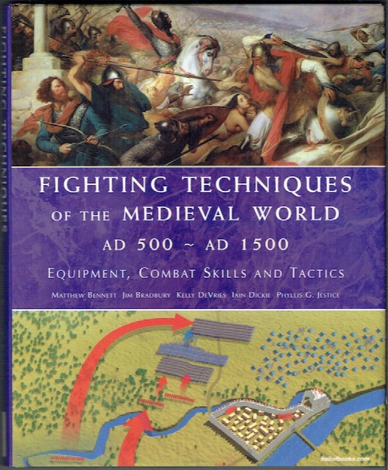 Fighting Techniques Of The Medieval World AD 500AD 1500 Equipment