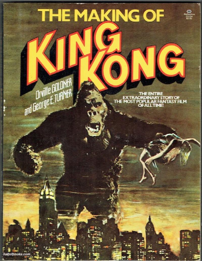 The Making Of King Kong The Story Behind A Film Classic