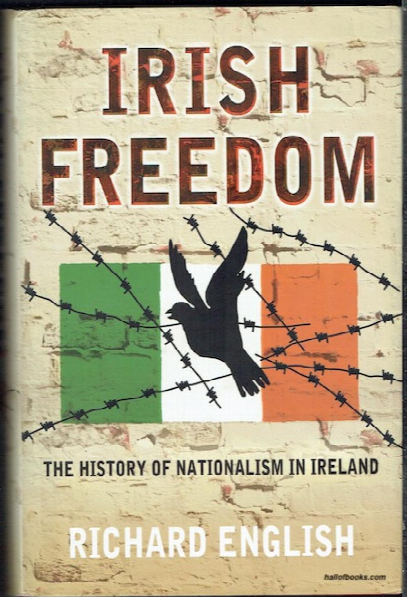 Image for Irish Freedom: The History Of Nationalism In Ireland