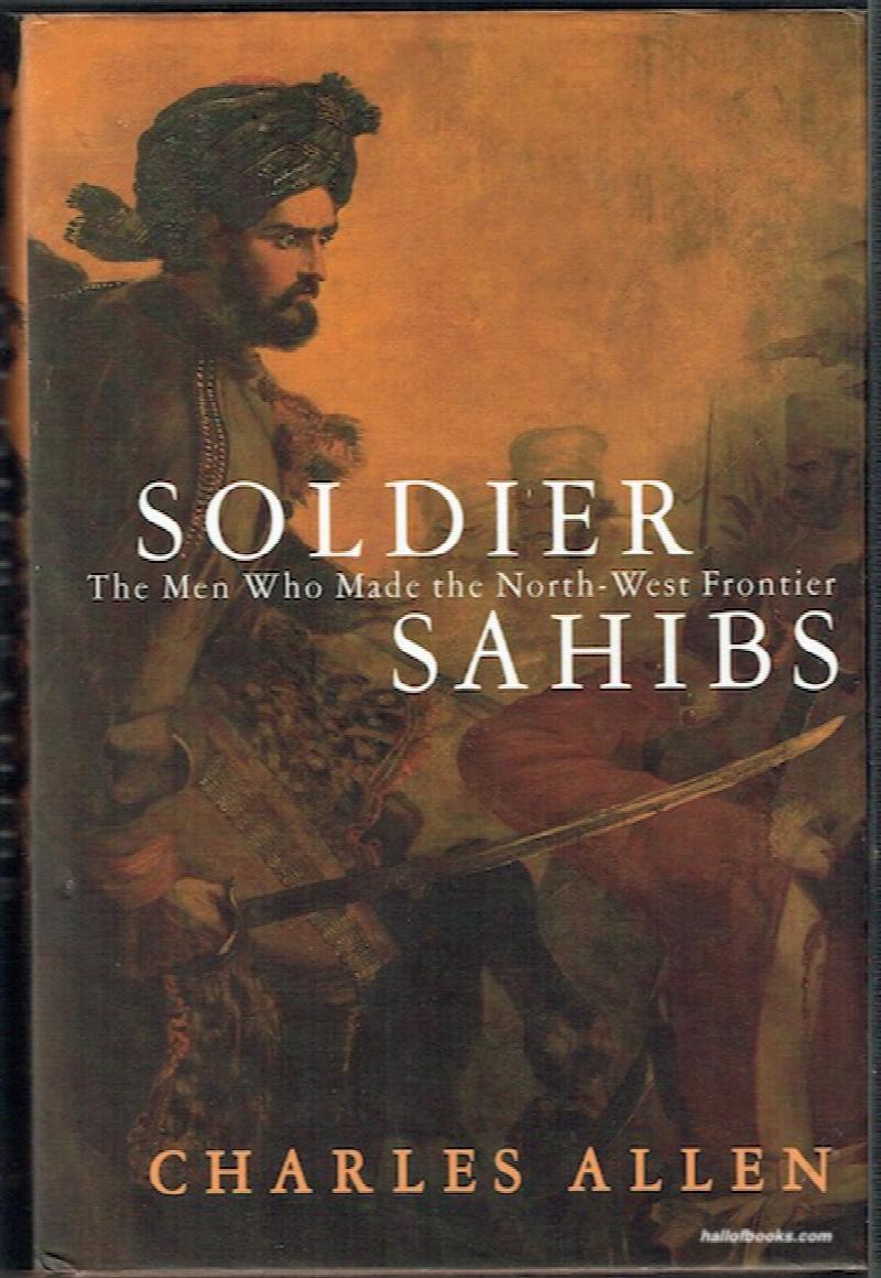 Image for Soldier Sahibs: The Men Who Made The North-West Frontier