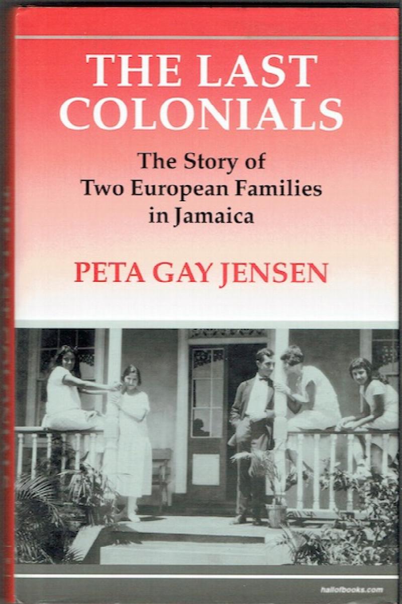 Image for The Last Colonials: The Story Of Two European Families In Jamaica