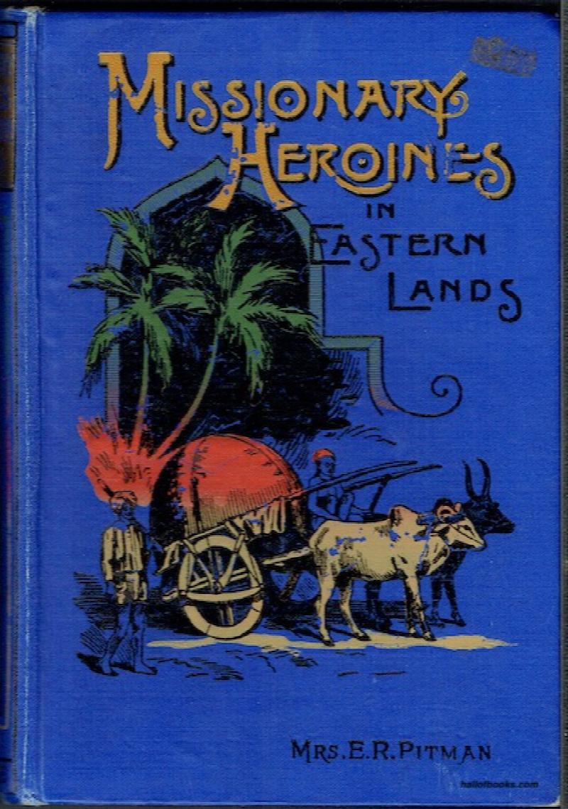 Image for Missionary Heroines In Eastern Lands: Woman's Work In Mission Fields