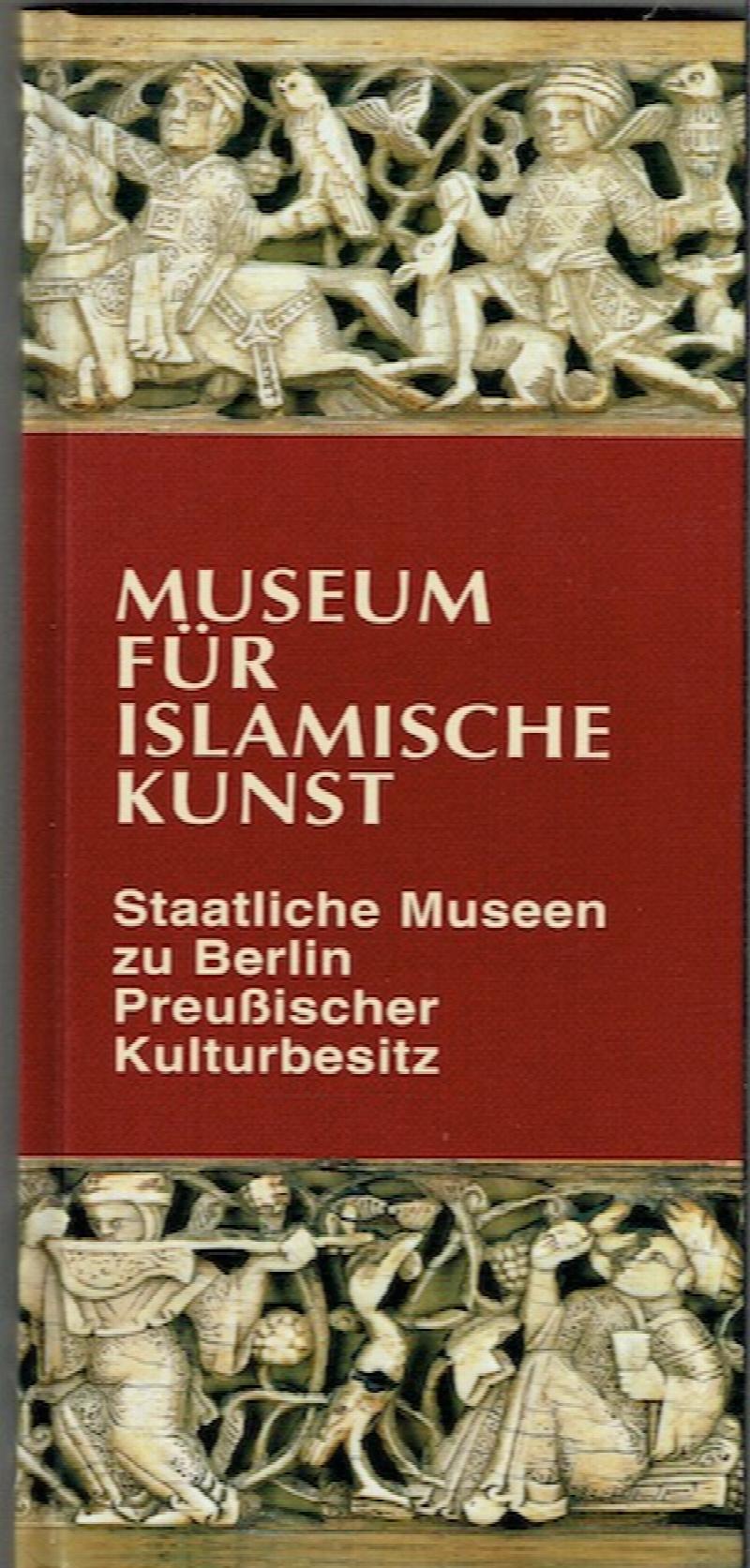 Image for Museum Fur Islamische Kunst: Staatliche Museen Zu Berlin Preussischer Kulturbesitz