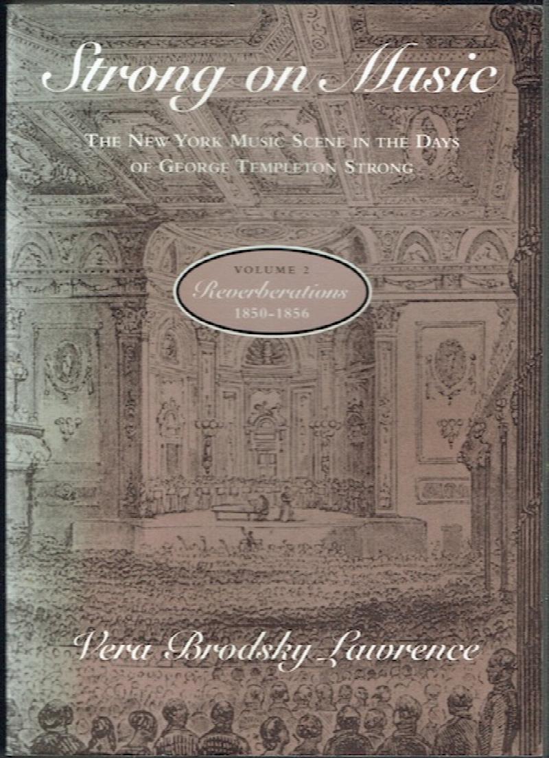 Image for Strong On Music: The New York Music Scene In The Days Of George Templeton Strong. Volume 2: Reverberations 1850-1856