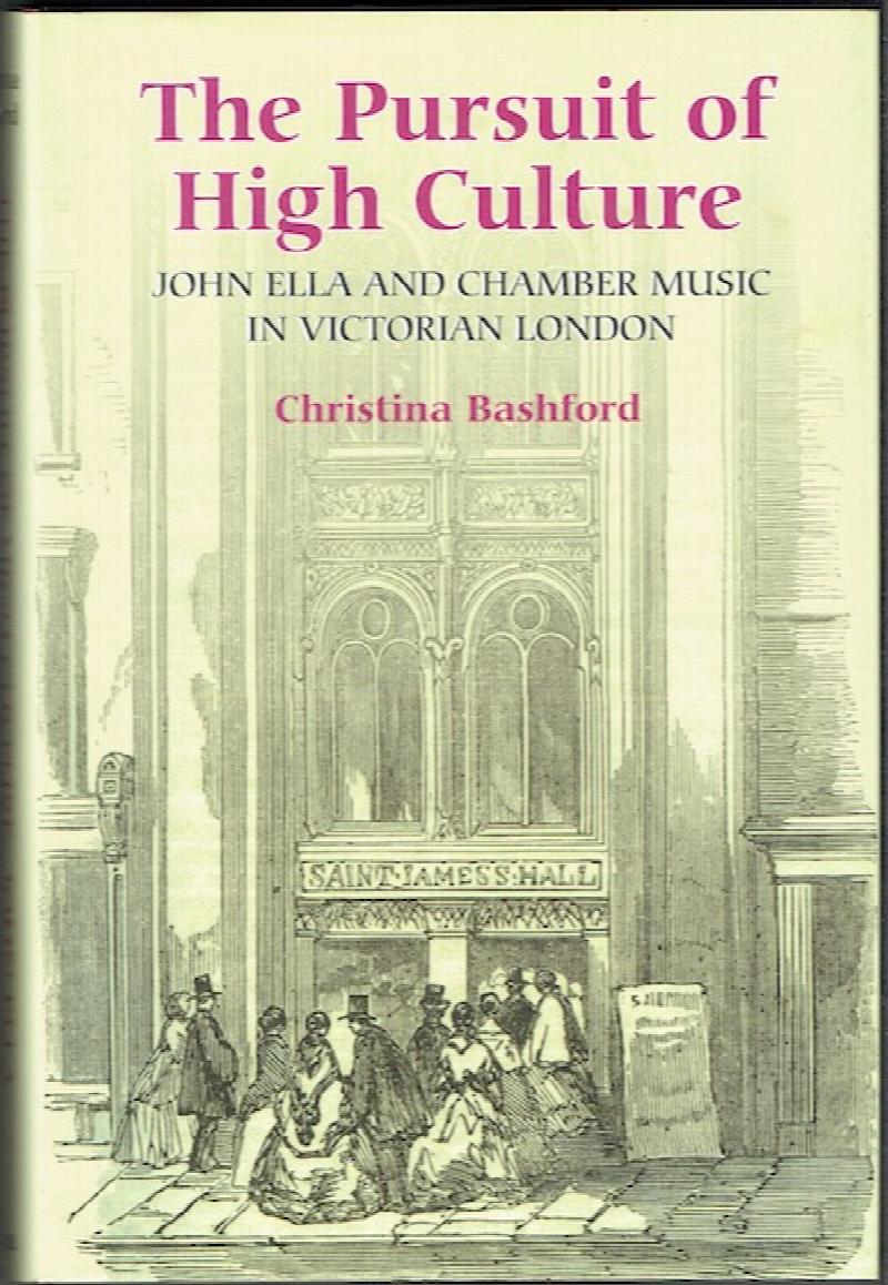 Image for The Pursuit Of High Culture: John Ella And Chamber Music In Victorian London
