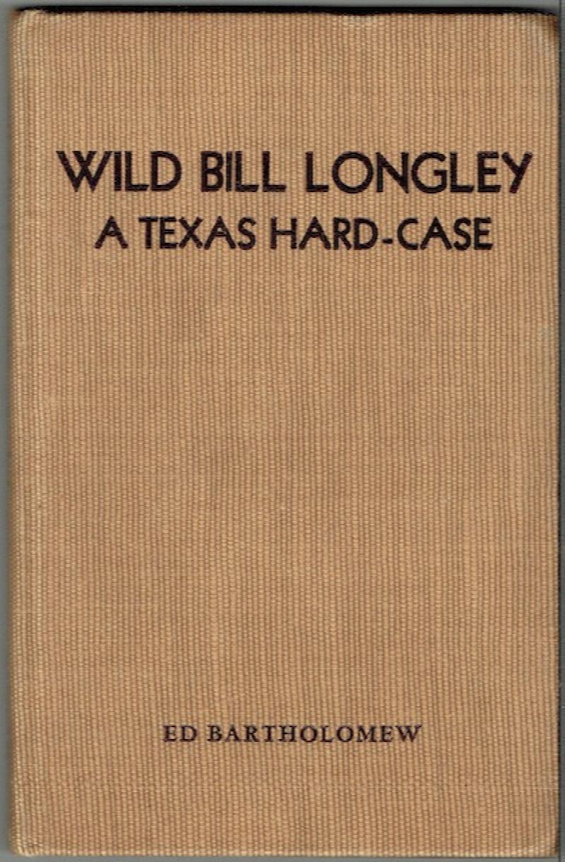 Image for Wild Bill Longley: A Texas Hard-Case