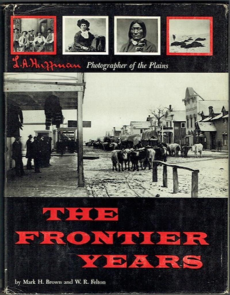 Image for The Frontier Years: L. A. Huffman, Photographer Of The Plains