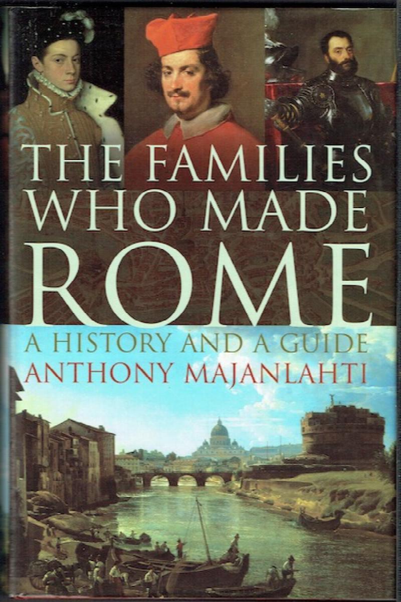 Image for The Families Who Made Rome: A History And A Guide