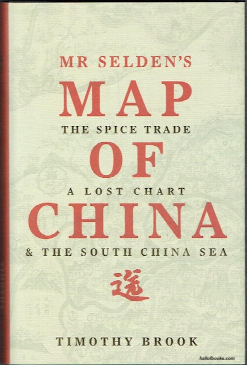 Image for Mr. Selden's Map Of China: The Spice Trade, A Lost Chart And The South China Sea