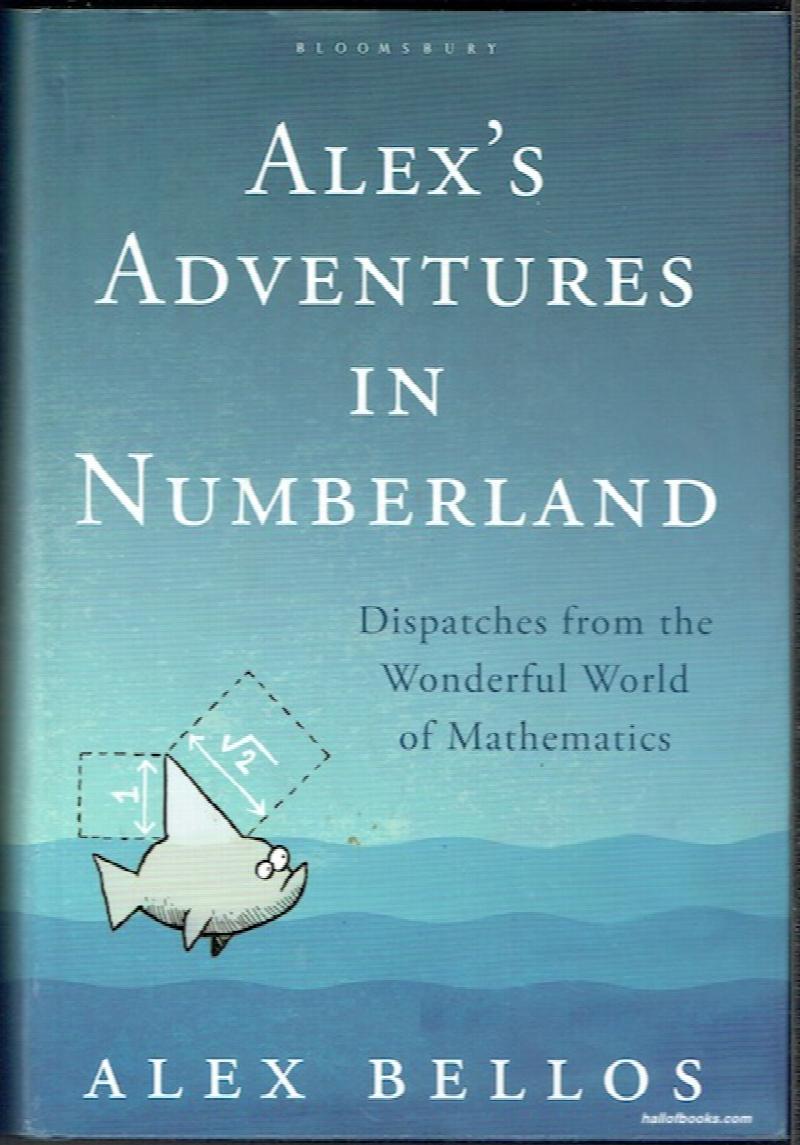 Image for Alex's Adventures In Numberland: Dispatches From The Wonderful World Of Mathematics