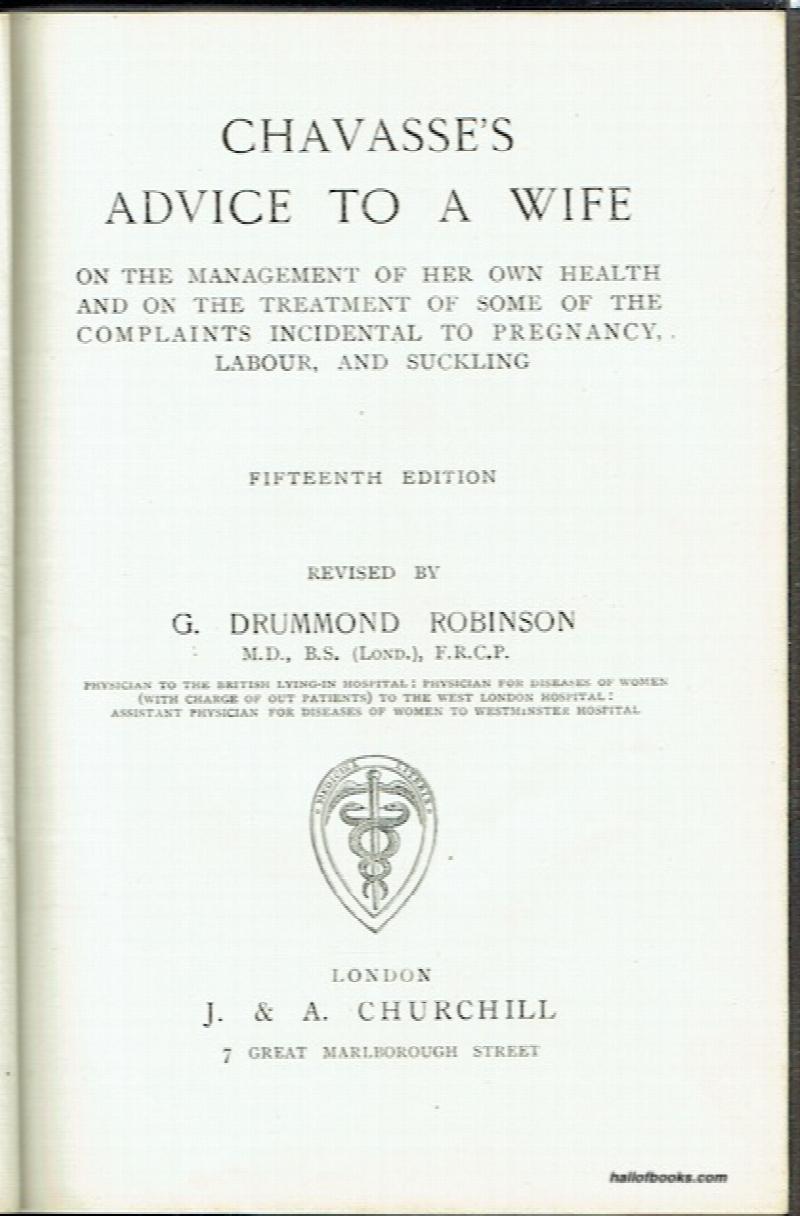 Image for Chavasse's Advice To A Wife On The Management Of Her Own Health And On The Treatment Of Some Of The Complaints Incidental To Pregnancy, Labour, And Suckling
