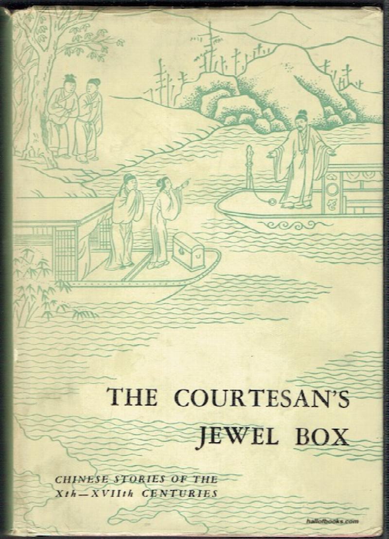 Image for The Courtesan's Jewel Box: Chinese Stories Of The Xth-XVIIth Centuries