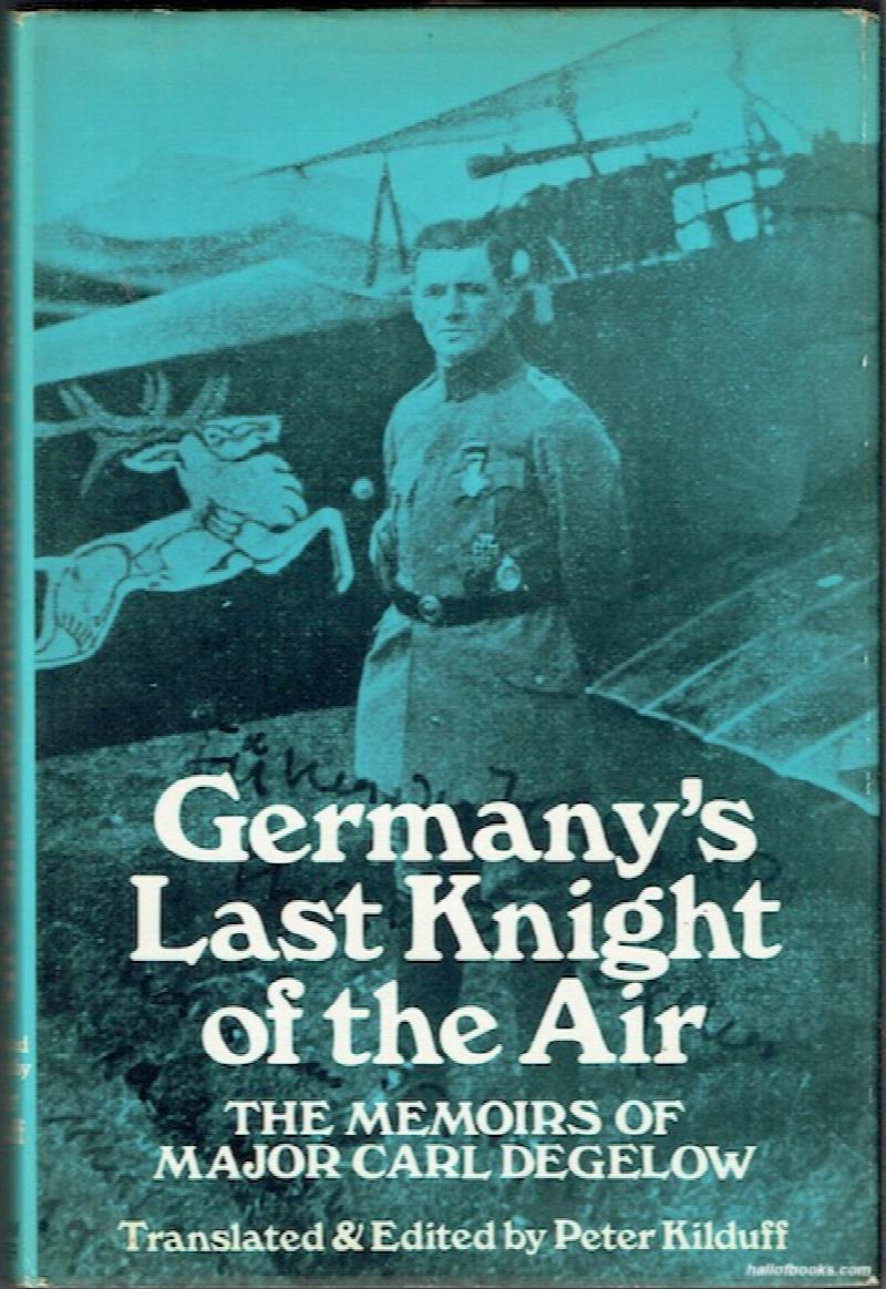 Image for Germany's Last Knight Of The Air: The Memoirs Of Major Carl Degelow