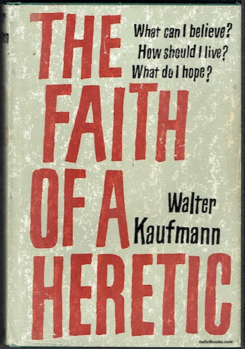 Image for The Faith Of A Heretic