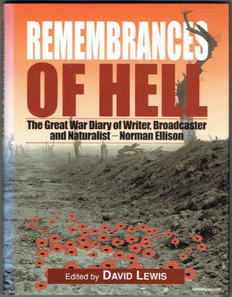 Image for Remembrances Of Hell: The Great War Diary Of Writer, Broadcaster And Naturalist Norman F. Ellison - ?Nomad' Of The BBC