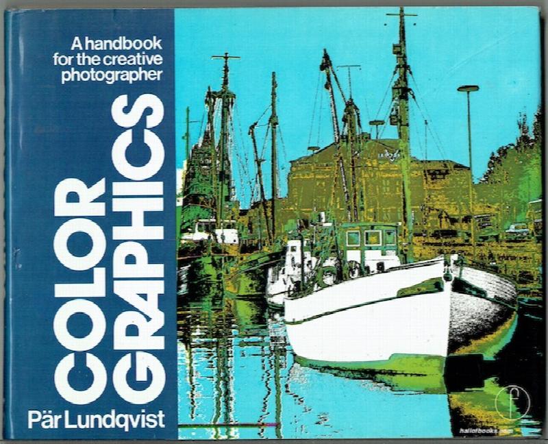 Image for Color Graphics: The Use Of Photography To Produce Graphic Designs In Color