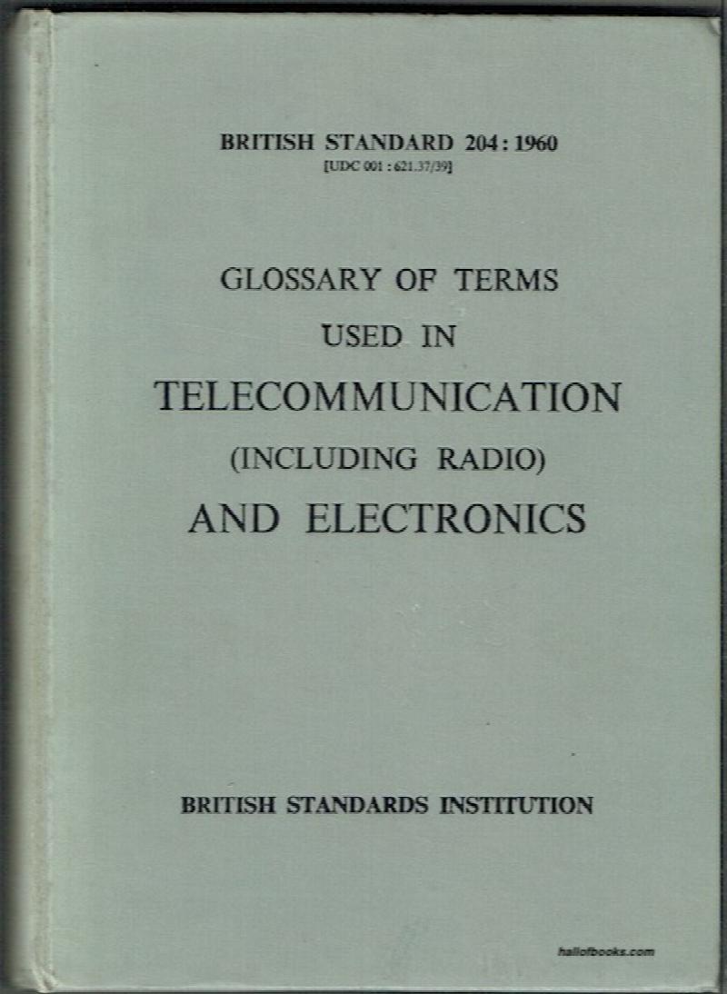 Image for Glossary Of Terms Used In Telecommunications (Including Radio) And Electronics. B.S. 204: 1960