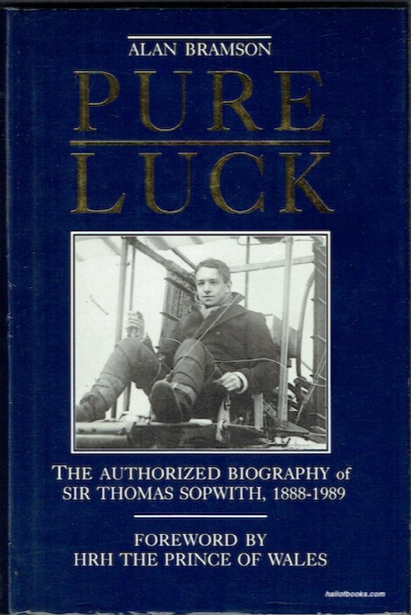 Image for Pure Luck: The Authorized Biography Of Sir Thomas Sopwith, 1888-1989