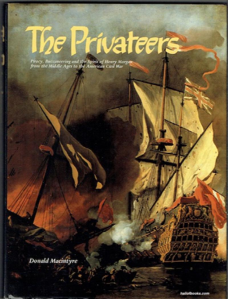 Image for The Privateers: Piracy, Buccaneering And The Spirit Of Henry Morgan From The Middle Ages To The American Civil War