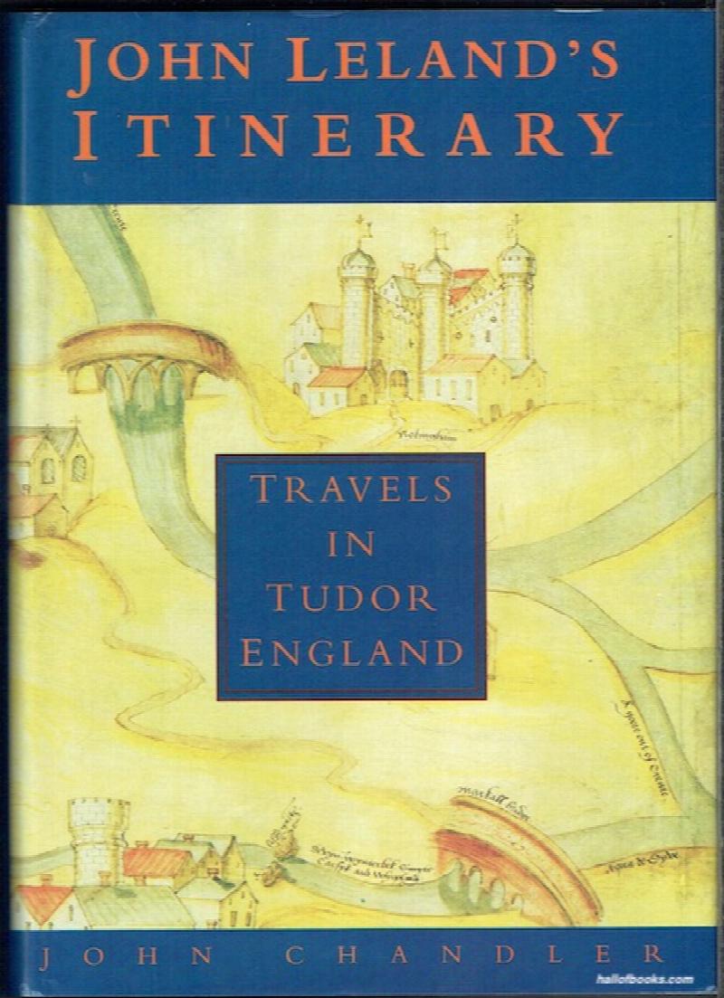 Image for John Leland's Itinerary: Travels In Tudor England