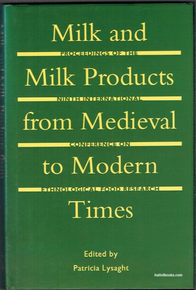 Image for Milk And Milk Products From Medieval To Modern Times: Proceedings Of The Ninth International Conference On Ethnological Food Research