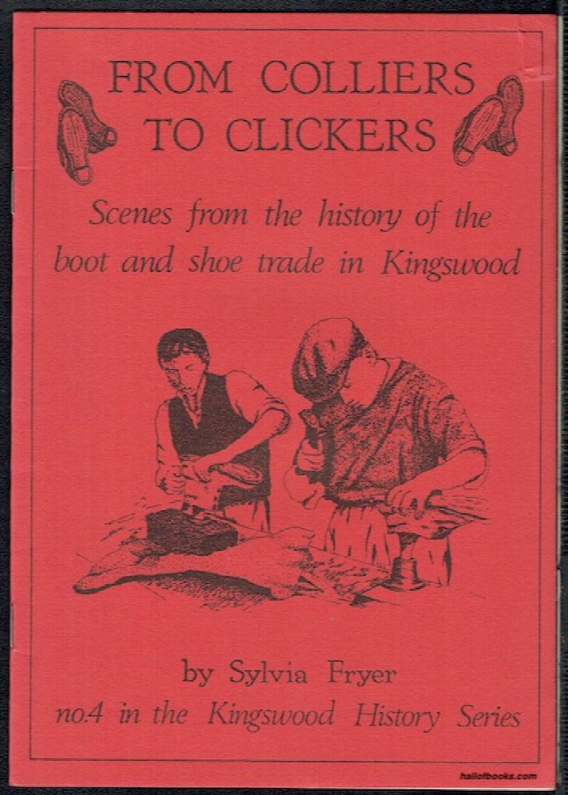 Image for From Colliers To Clickers: Scenes From The History Of The Boot And Shoe Trade In Kingswood