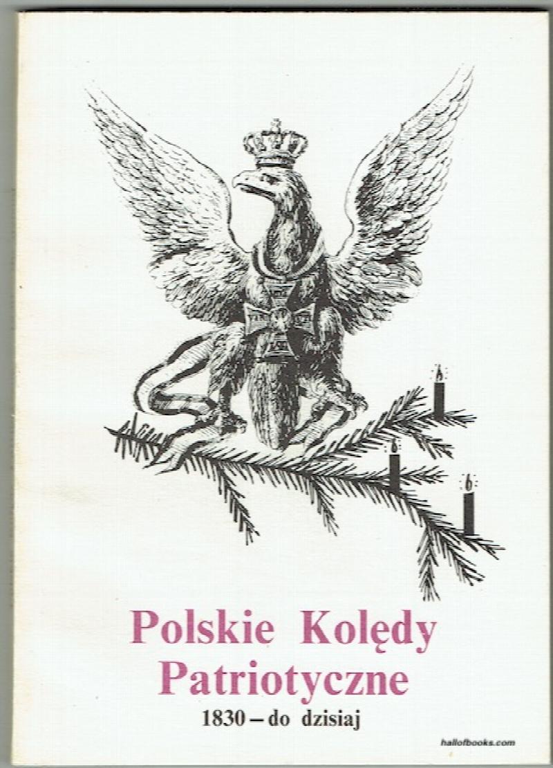 Image for Polskie Koledy Patriotyczne 1830-Do Dzisiaj