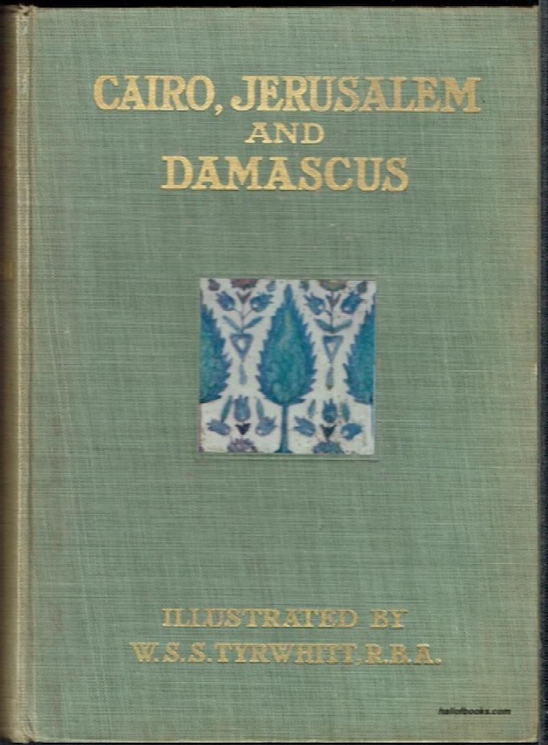 Image for Cairo, Jerusalem & Damascus: Three Chief Cities Of The Egyptian Sultans