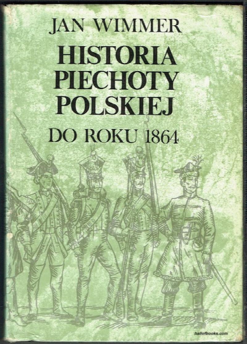 Image for Historia Piechoty Polskiej: Do Roku 1864