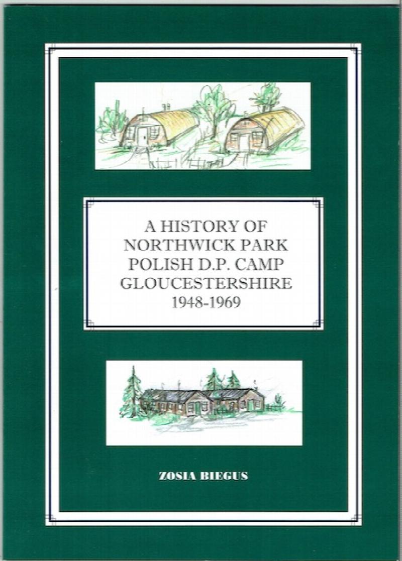Image for A History Of Northwick Park Polish D.P. Camp Gloucestershire 1948-1969