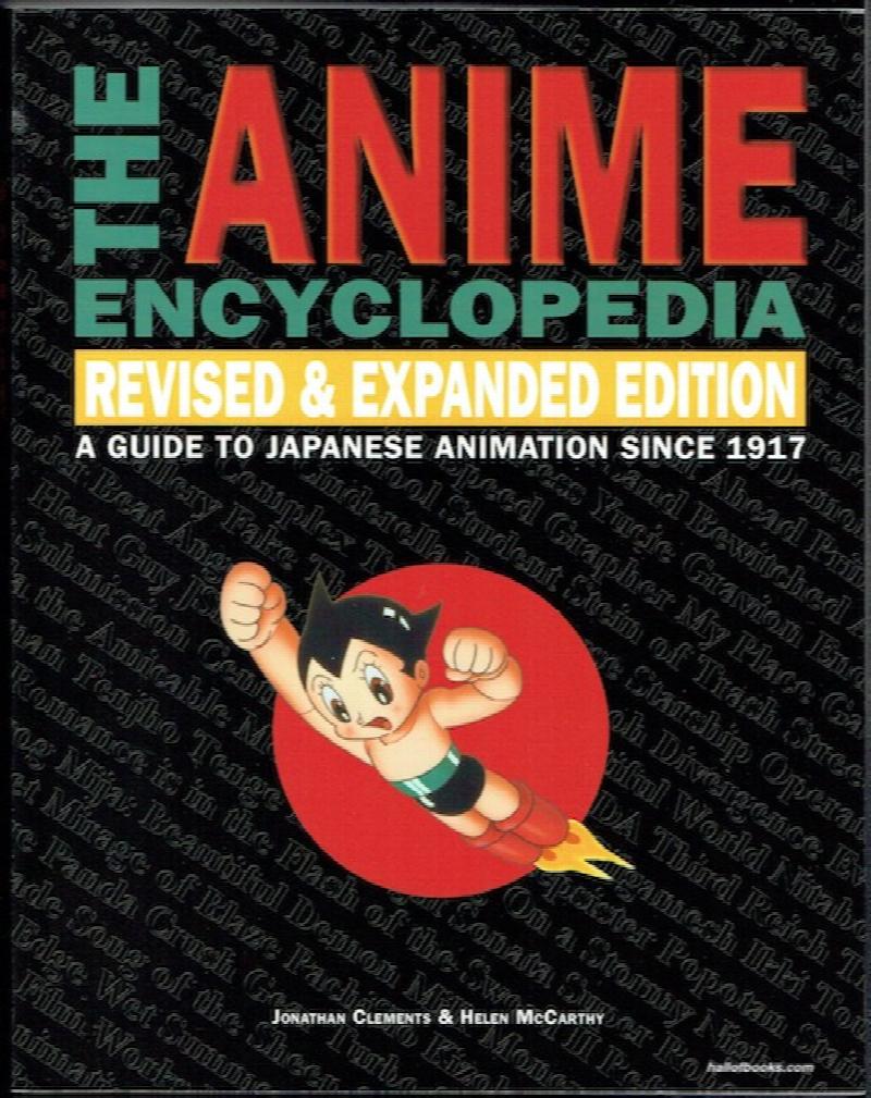 Image for The Anime Encyclopedia, Revised & Expanded Edition: A Guide To Japanese Animation Since 1917