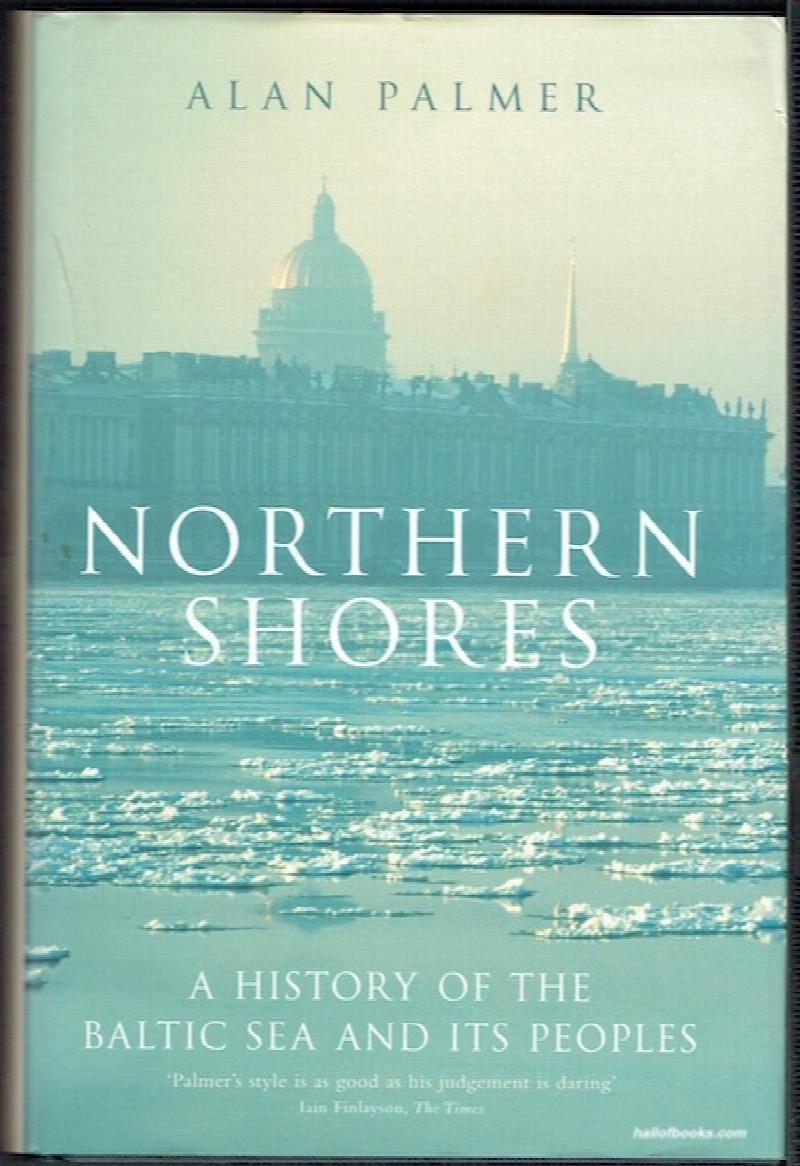 Image for Northern Shores: A History Of The Baltic Sea And Its People