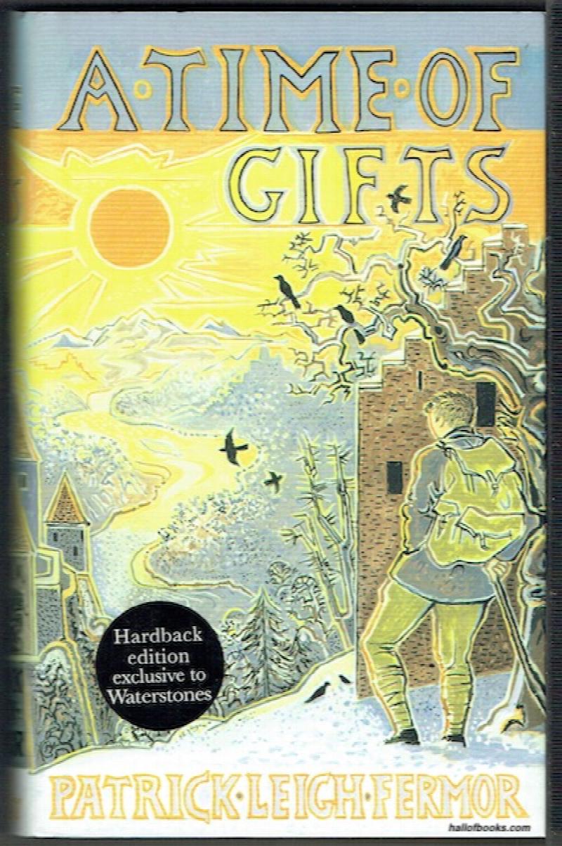 Image for A Time Of Gifts: On Foot To Constantinople; From The Hook Of Holland To The Middle Danube