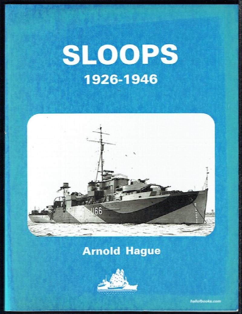 Image for Sloops 1926-1946: A History Of The 71 Sloops Built In Britain And Australia For The British, Australian And Indian Navies