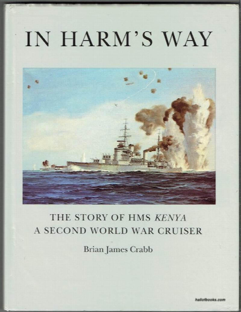 Image for In Harm's Way: The Story Of HMS Kenya, A Second World War Cruiser